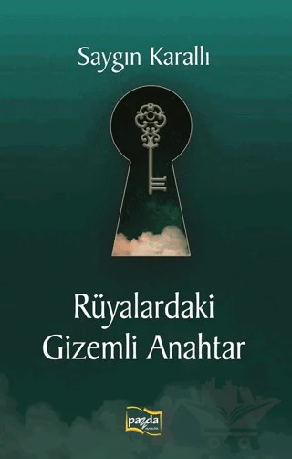 Rüyalardaki Gizemli Anahtar – Saygın Karallı – Payda Yayıncılık kitap kapağı