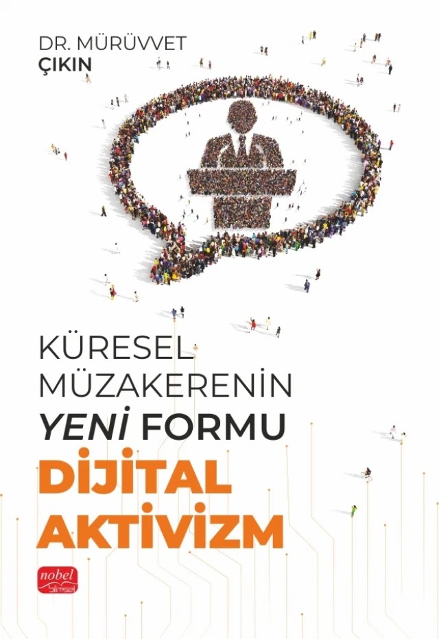 Küresel Müzakerenin Yeni Formu Dijital Aktivizm – Mürüvvet Çıkın – Nobel Bilimsel Eserler kitap kapağı
