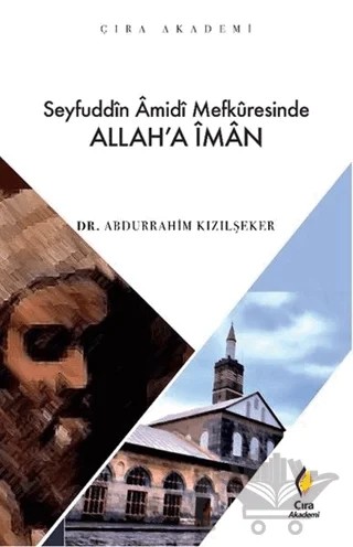 Seyfuddin Amidi Mefkuresinde Allah’a İman – Abdurrahim Kızılşeker – Çıra Yayınları kitap kapağı