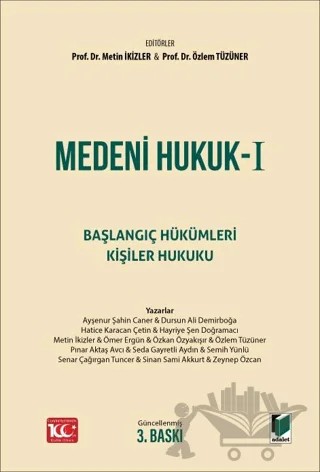 Medeni Hukuk - I Başlangıç Hükümleri Kişiler Hukuku Ders Kitabı – Kolektif – Adalet Yayınevi kitap kapağı