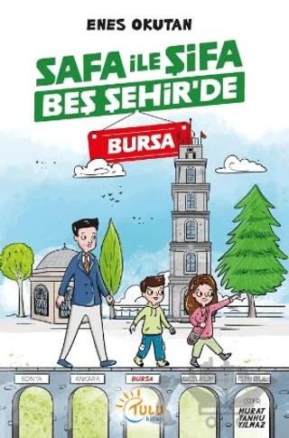 Safa İle Şifa Beş Şehir’de Bursa – Enes Okutan – Tulu Kitap kitap kapağı