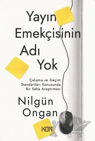 Yayın Emekçisinin Adı Yok – Nilgün Ongan – Kor Kitap kitap kapağı