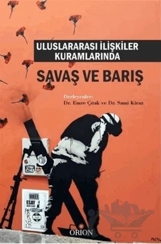 Uluslararası İlişkiler Kuramlarında Savaş ve Barış – Kolektif – Orion Kitabevi kitap kapağı