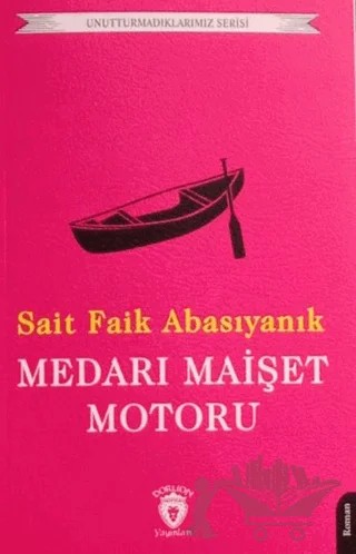 Medarı Maişet Motoru Unutturmadıklarımız Serisi – Sait Faik Abasıyanık – Dorlion Yayınları kitap kapağı