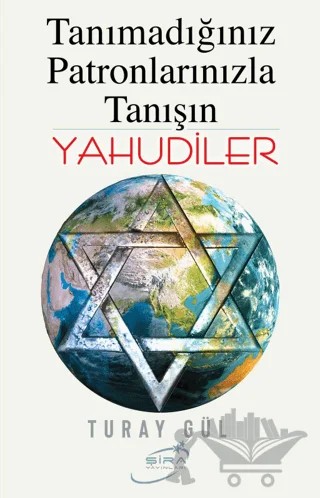 Tanımadığınız Patronlarınızla Tanışın Yahudiler – Turay Gül – Şira Yayınları kitap kapağı