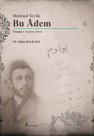 Mehmed Tevfik: Bu Adem – Adem Balkaya – Fenomen Yayıncılık kitap kapağı
