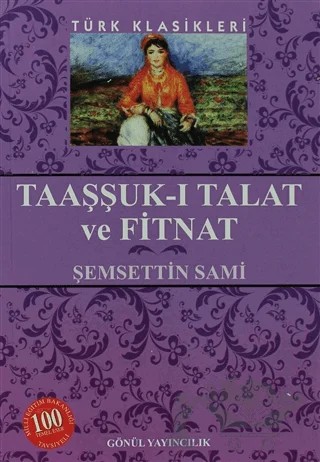 Taaşşuk-ı Talat ve Fitnat – Şemseddin Sâmi – Gönül Yayıncılık kitap kapağı