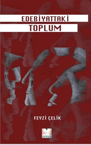 Edebiyattaki Toplum – Feyzi Çelik – Sidar Yayınları kitap kapağı