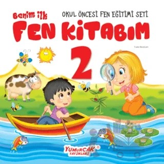 Benim İlk Fen Kitabım 2 – Tuba Bozcan – Yumurcak Yayınları kitap kapağı