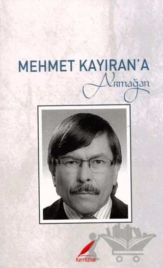 Mehmet Kayıran’a Armağan – Kolektif – Kırmızılar kitap kapağı