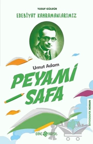 Umut Adam Peyami Safa - Edebiyat Kahramanlarımız 3 – Yusuf Güldür – Genç Hayat kitap kapağı