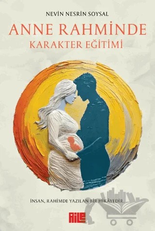 Anne Rahminde Karakter Eğitimi – Nevin Nesrin Soysal – Aile Yayınları kitap kapağı