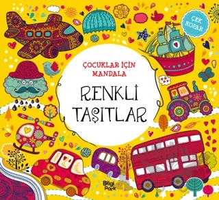 Çocuklar İçin Mandala - Renkli Taşıtlar – Bilge Yorulmaz – Bilgi Park kitap kapağı