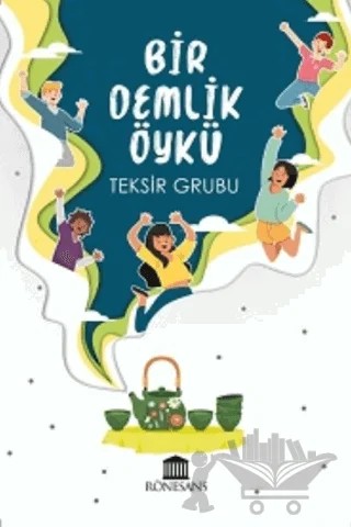 Bir Demlik Öykü – Seçkin Sevinç, Yunus Hata, Sıdıka Nur Aydın, Caner Arkan, Dilek Kobal, Sebahat Türkyılmaz, Ceren Şahin, Mehmet Molla, Fatma Gül Göktaş, Meltem Yalçın, İsmail Yavaş, Neyfel Çobanoğlu, Sema Ertan Özcan – Rönesans Yayınları kitap kapağı