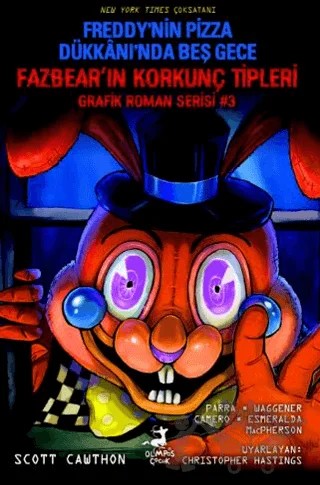 Freddy’nin Pizza Dükkanı’nda Beş Gece : Fazbear’ın Korkunç Tipleri Grafik Roman Serisi #3 – Scott Cawthon – Olimpos Çocuk kitap kapağı