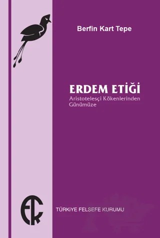 Erdem Etiği – Berfin Kart Tepe – Türkiye Felsefe Kurumu kitap kapağı