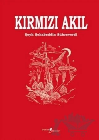 Kırmızı Akıl – Şehadettin Sühreverdi – İraniyat Yayınları kitap kapağı