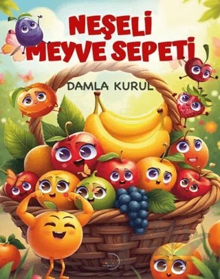 Neşeli Meyve Sepeti – Damla Kurul – Liman Çocuk Yayınevi kitap kapağı