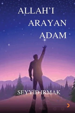 Allah'ı Arayan Adam – Seyyid Irmak – Cinius Yayınları kitap kapağı