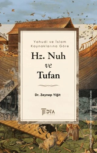 Yahudi ve İslam Kaynaklarına Göre Hz. Nuh ve Tufan – Zeynep Yiğit – DTA Yayıncılık kitap kapağı