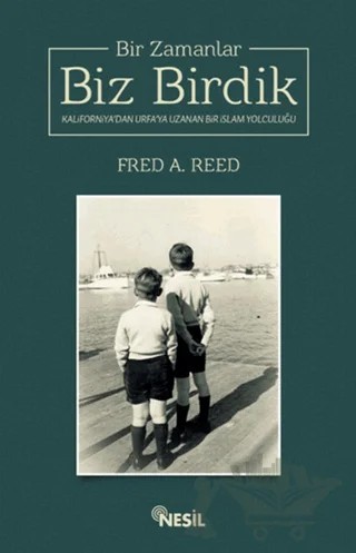 Bir Zamanlar Biz Birdik – Fred A. Reed – Nesil Yayınları kitap kapağı