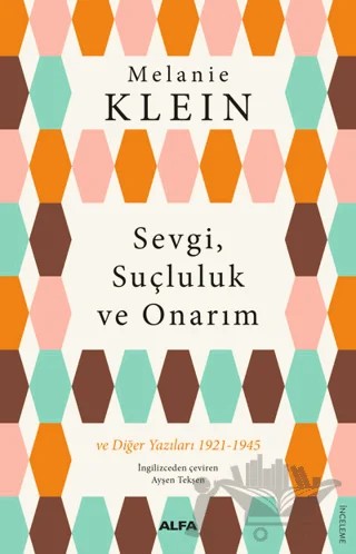 Sevgi, Suçluluk ve Onarım – Melanie Klein – Alfa Yayınları kitap kapağı