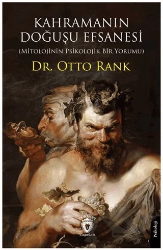 Kahramanın Doğuşu Efsanesi Mitolojinin Psikolojik Bir Yorumu – Otto Rank – Dorlion Yayınları kitap kapağı