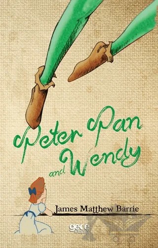 Peter Pan and Wendy – James Matthew Barrie – Gece Kitaplığı kitap kapağı