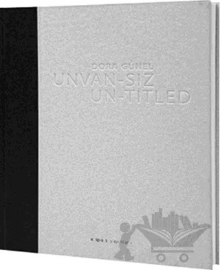 Unvan-Sız, Un-Titled – Dora Günel – Espas Kuram Sanat Yayınları kitap kapağı