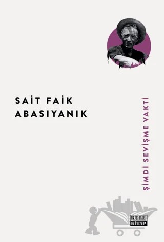 Şimdi Sevişme Vakti – Sait Faik Abasıyanık – Kule Kitap kitap kapağı