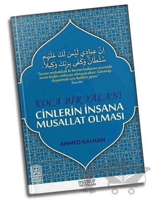 Koca Bir Yalan Cinlerin İnsana Musallat Olması – Ahmed Kalkan – Ma'ruf Yayınları kitap kapağı
