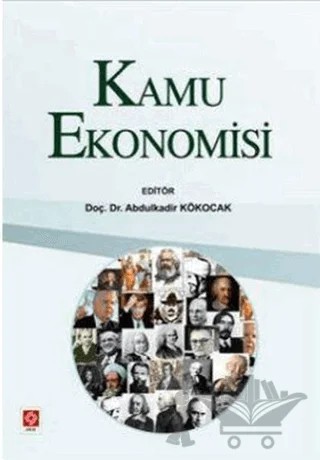 Kamu Ekonomisi – Abdulkadir Kökocak, Berna Balcı İzgi, Cihan Yüksel, C. Yenal Kesbiç, Ekrem Karayılmazlar, Emin Barlas, İbrahim Atilla Acar, İsmail Tuncer, Nısfet Uzay, Ömer Şanlıoğlu, Sara Onur, Selim Başar, Süleyman Ulutürk, Timur Türgay – Ekin Basım Yayın kitap kapağı