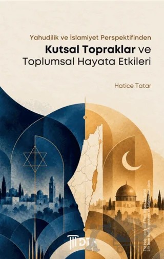Kutsal Topraklar ve Toplumsal Hayata Etkileri – Hatice Tatar – DTA Yayıncılık kitap kapağı