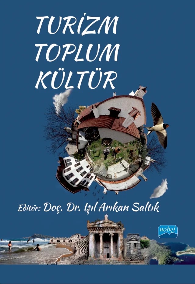 Turizm - Toplum - Kültür – Ahu Yazıcı Ayyıldız, Arzu Gürdoğan, Cihan Açıkgöz, Çağla Alimanoğlu, Çağla Aslı Gülduran, Doğan Çaprak, Duygu Demir, Elif Bak Ateş, Emine Yılmaz, Esra Cesur, Esra Çolak Yıldız, Fatih Ercan, Filiz Gümüş Dönmez, Funda Ön, Gizem Özgürel, Gökhan Ayazlar, Hande Akyurt Kurnaz, Hilal Gül, Hüseyin Çeken – Nobel Akademik Yayıncılık kitap kapağı
