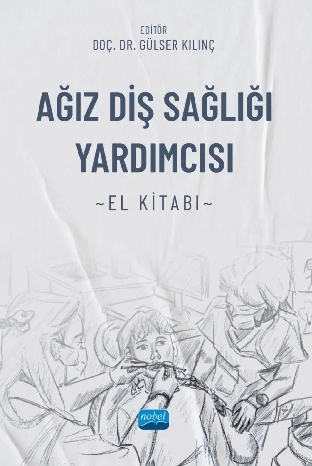 Ağız Diş Sağlığı Yardımcısı El Kitabı – Candan Efeoğlu, Ece Şengün Berber, Gülser Kılınç, Övül Kümbüloğlu – Nobel Akademik Yayıncılık kitap kapağı