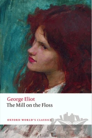 The Mill on the Floss – George Eliot – Oxford University Press - Classics kitap kapağı