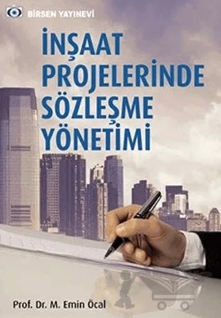 İnşaat Projelerinde Sözleşme Yönetimi – M. Emin Öcal – Birsen Yayınevi kitap kapağı