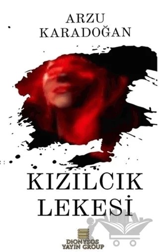 Kızılcık Lekesi – Arzu Karadoğan – Dionysos Yayın Group kitap kapağı
