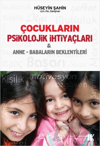 Çocukların Psikolojik İhtiyaçları ve Anne - Babaların Beklentileri – Hüseyin Şahin – Akademik Kitaplar kitap kapağı