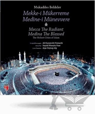 Mukaddes Beldeler: Mekke-i Mükerreme / Medine-i Münevvere – Ali Kazuyoshi Nomachi, Seyyid Hüseyin Nasr – EDAM kitap kapağı