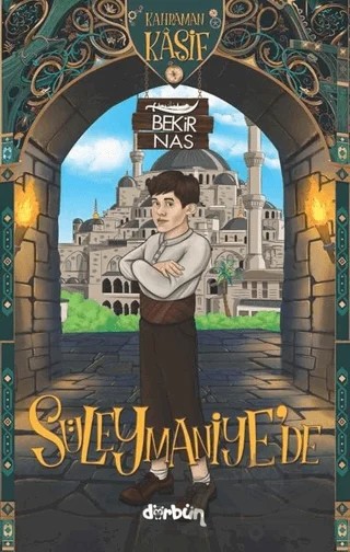 Süleymaniye’de - Kahraman Kaşif – Bekir Nas – Dürbün Kitap kitap kapağı