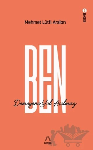 Ben Demeyene Yol Açılmaz – Mehmet Lütfi Arslan – Aşina Yayınları kitap kapağı