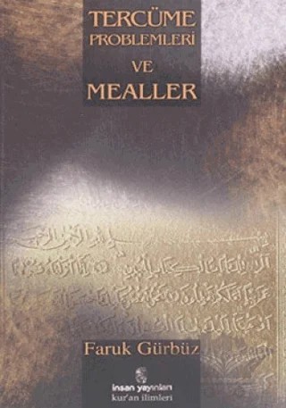 Tercüme Problemleri ve Mealler – Faruk Gürbüz – İnsan Yayınları kitap kapağı