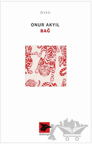 Bağ – Onur Akyıl – Alakarga Sanat Yayınları kitap kapağı