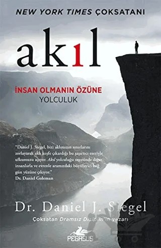 Akıl: İnsan Olmanın Özüne Yolculuk – Daniel J. Siegel – Pegasus Yayınları kitap kapağı