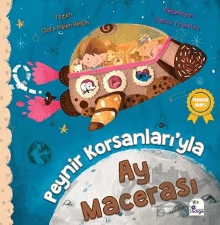 Peynir Korsanları’yla Ay Macerası – Clare Helen Welsh – İndigo Çocuk kitap kapağı