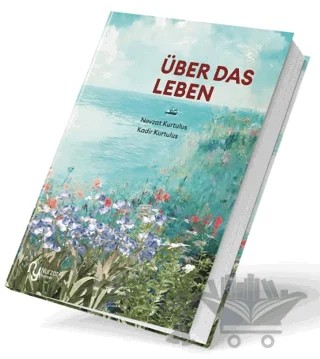 Über das Leben – Nevzat Kurtuluş, Kadir Kurtuluş – Nurzat Yayıncılık kitap kapağı