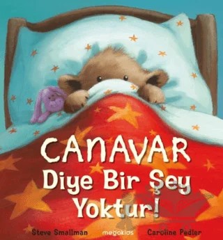 Canavar Diye Bir Şey Yoktur! – Steve Smallman, Caroline Pedler – Megakids Yayıncılık kitap kapağı
