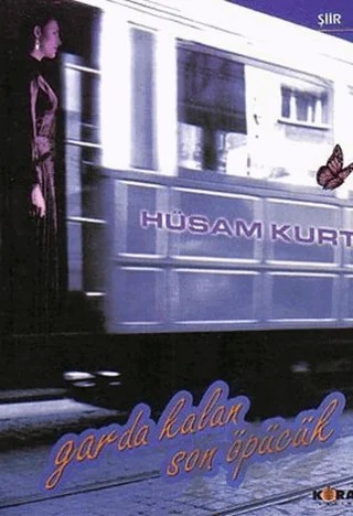Garda Kalan Son Öpücük – Hüsam Kurt – Kora Yayın kitap kapağı
