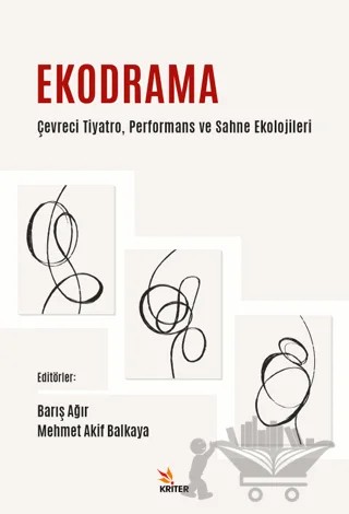 Ekodrama – Mehmet Akif Balkaya, Barış Ağır – Kriter Yayınları kitap kapağı
